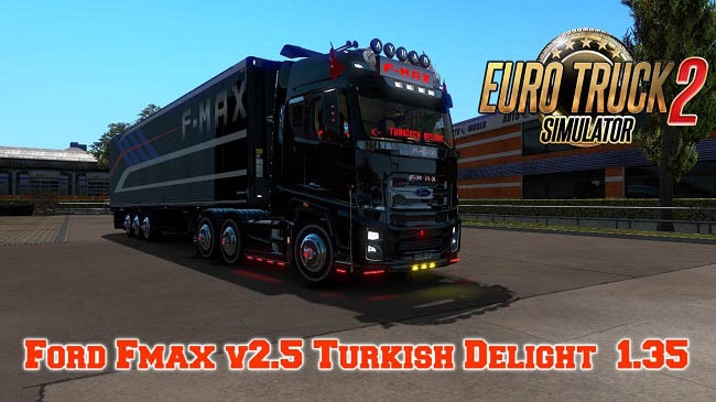 Мод Ford F-Max Turkish Delight v3.0 для Euro Truck Simulator 2 (1.38.x)