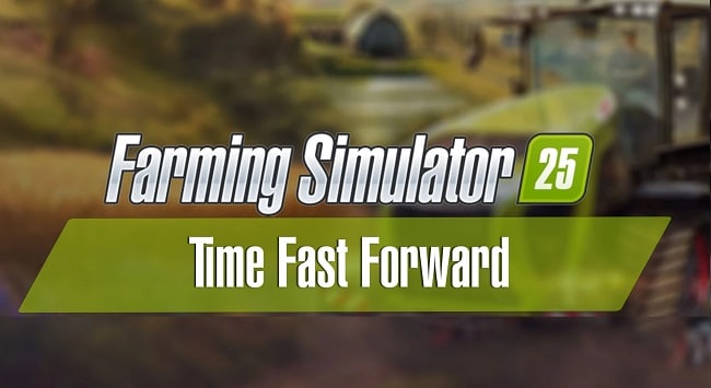 Time Fast Forward FS25 v1.0.0.0