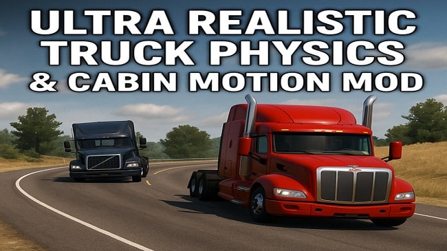ATS – Ultra Realistic Truck Physics & Cabin Motion V1.0